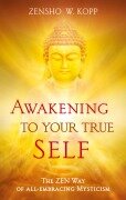 Awakening to Your True Self - Zensho W. Kopp