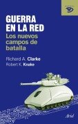 Cover-Bild zum Titel 'Guerra en la red : los nuevos campos de batalla' von 'Richard Clarke, Robert K. Knake'