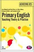 Primary English: Teaching Theory and Practice - Jane A Medwell, David Wray, Hilary Minns, Vivienne Griffiths, Elizabeth Coates