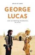 Cover-Bild zum Titel 'George Lucas' von 'Brian Jay Jones'
