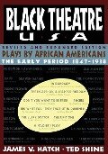 Black Theatre USA Revised and Expanded Edition, Volume 1 of a 2 Volume Set - Ted Shine