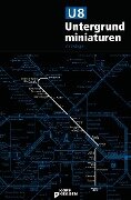 Cover-Bild zum Titel 'U8 Untergrundminiaturen' von 'Sven Pfizenmaier, Arad Dabiri, Poljak Wlassowetz, Veronique Homann, Marius Hulpe'