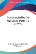Cover-Bild zum Titel 'Mesdemoiselles De Marsange, Parts 1-2 (1757)' von 'Gabrielle Suzanne Barbot De Villeneuve'