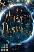 A Whisper of Darkness (Der geheime Orden von New Orleans 1) - Ana Woods