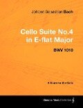 Johann Sebastian Bach - Cello Suite No.4 in E-flat Major - BWV 1010 - A Score for the Cello - Johann Sebastian Bach