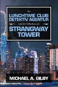 Die Lunchtime Club Detektiv Agentur Und Das Geheimnis Des Strangway Tower - Michael A. Gilby