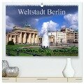 Weltstadt Berlin (hochwertiger Premium Wandkalender 2024 DIN A2 quer), Kunstdruck in Hochglanz - Lothar Reupert