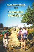 Lightfoot Guide to Slackpacking the Camino Frances - Sylvia Nilsen