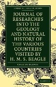 Journal of Researches Into the Geology and Natural History of the Various Countries Visited by H. M. S. Beagle - Charles Darwin