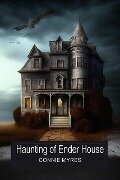 Haunting of Ender House - Connie Myres