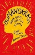 Hümanokrasi Insan Odakli Sirketler Yaratmak - Gary Hamel, Michele Zanini