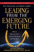 Leading from the Emerging Future: From Ego-System to Eco-System Economies - Otto Scharmer, Katrin Kaeufer