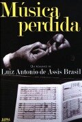 Música Perdida - Luiz Antonio de Assis Brasil