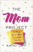 The Mom Project - Kathi Lipp