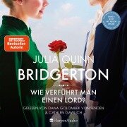 Cover-Bild zum Titel 'Bridgerton - Wie verführt man einen Lord? (ungekürzt)' von 'Julia Quinn'
