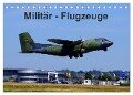 Militär - Flugzeuge (Tischkalender 2024 DIN A5 quer), CALVENDO Monatskalender - Thomas Heilscher