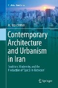 Contemporary Architecture and Urbanism in Iran - M. Reza Shirazi