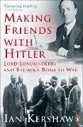 Cover-Bild zum Titel 'Making Friends with Hitler' von 'Ian Kershaw'
