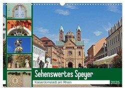Sehenswertes Speyer - Kaiserdomstadt am Rhein (Wandkalender 2025 DIN A3 quer), CALVENDO Monatskalender - Ilona Andersen