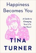 Happiness Becomes You - Tina Turner