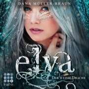 Cover-Bild zum Titel 'Elya 1: Der weiße Drache' von 'Dana Müller-Braun'