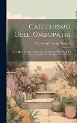 Catechismo Dell' Omeopatia - Carl Georg Christian Hartlaub
