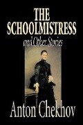 The Schoolmistress and Other Stories by Anton Chekhov, Fiction, Classics, Literary, Short Stories - Anton Chekhov