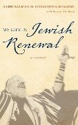 My Life in Jewish Renewal - Zalman Schachter-Shalomi