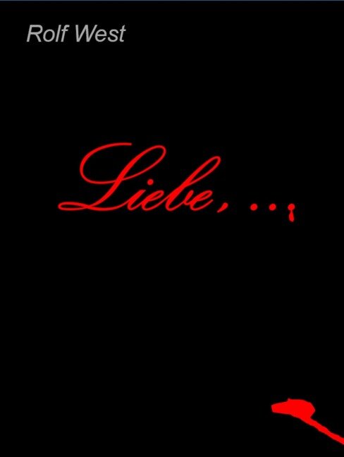 Liebe - Rolf West