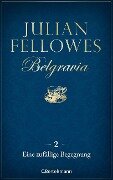 Belgravia (2) - Eine zufällige Begegnung - Julian Fellowes