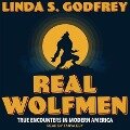 Real Wolfmen Lib/E: True Encounters in Modern America - Linda S. Godfrey