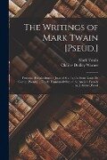 The Writings of Mark Twain [Pseud.]: Personal Recollections of Joan of Arc, by the Sieur Louis De Comte [Pseud.] ... Freely Translated Out of the Anci - Charles Dudley Warner, Mark Twain