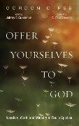 Offer Yourselves to God - Gordon D. Fee
