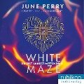 White Maze - Du bist längst mittendrin - June Perry