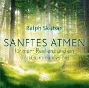 Cover-Bild zum Titel 'Sanftes Atmen - für mehr Resilienz und ein starkes Immunsystem' von 'Ralph Skuban'