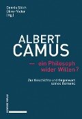 Albert Camus - ein Philosoph wider Willen? - 