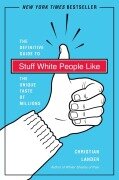 Cover-Bild zum Titel 'Stuff White People Like' von 'Christian Lander'