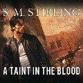 A Taint in the Blood Lib/E - S. M. Stirling