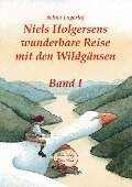 Niels Holgersens wunderbare Reise mit den Wildgänsen Band 1 - Selma Lagerlöf
