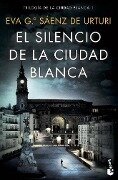 El silencio de la ciudad blanca - Eva Garcia Saenz de Urturi