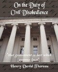 On the Duty of Civil Disobedience - Henry David Thoreau, Henry David Thoreau