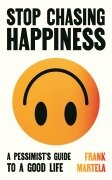 Cover-Bild zum Titel 'Stop Chasing Happiness' von 'Frank Martela'