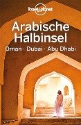 Lonely Planet Reiseführer Arabische Halbinsel, Oman, Dubai, Abu Dhabi - 