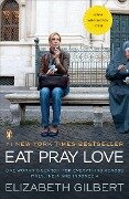 Eat, Pray, Love. Movie Tie-In - Elizabeth Gilbert