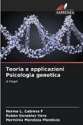 Teoria e applicazioni Psicologia genetica - Norma L. Cabrera F, Rubèn Gonzàlez Vera, Herminia Mendoza Mendoza