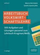 Cover-Bild zum Titel 'Arbeitsbuch Volkswirtschaftslehre' von 'Marco Herrmann, Sarah Lisanne John'