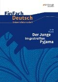 Cover-Bild zum Titel 'Der Junge im gestreiften Pyjama. EinFach Deutsch Unterrichtsmodelle' von 'John Boyne, Daniela Janke, Ingrid Haferkamp, Karin Harnischmacher'