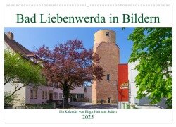 Bad Liebenwerda in Bildern (Wandkalender 2025 DIN A2 quer), CALVENDO Monatskalender - Birgit Harriette Seifert