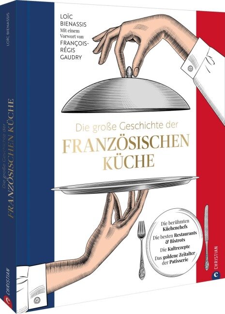 Die große Geschichte der französischen Küche - Loic Bienassis