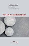 Zen im 21. Jahrhundert - Willigis Jäger, Alexander Poraj, Doris Zölls